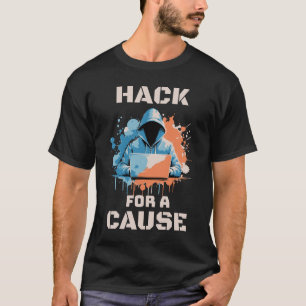 Camiseta Hackear por una causa ética el hackeo a la segurid