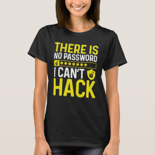 Camiseta Hackeo ético No no puedo hackear la ciberseguridad