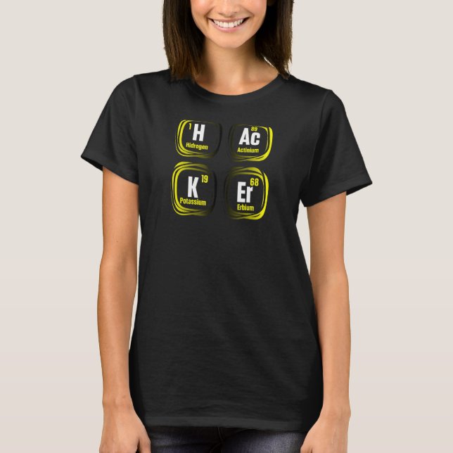 Camiseta Hacker Chemistry Pun Periódico Table Science Humor (Anverso)