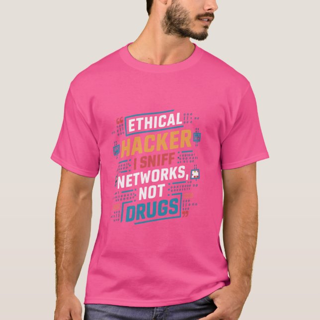 Camiseta Hacker Ético I Sniff Networks Not Drug Funny Hu (Anverso)