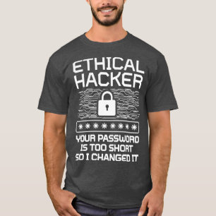 Camiseta Hacker Ético Tu Contraseña Es Demasiado Corta Así