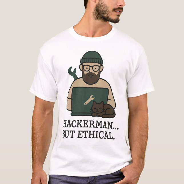 Camiseta Hackerman… But Ethical | Funny Ethical Hacker  (Anverso)