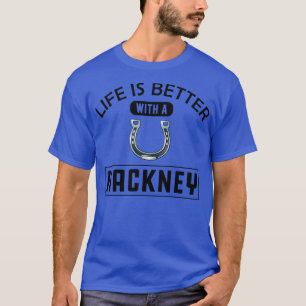 Camiseta Hackney Horse Life es mejor con Hackney