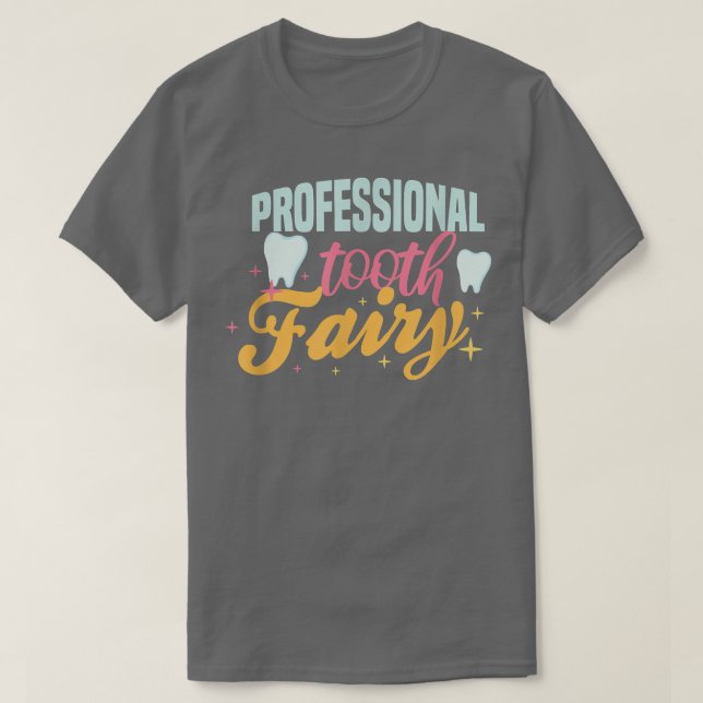 Camiseta Hadas de hadas de dientes profesionales dientes di (Diseño del anverso)