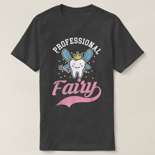 Camiseta Hadas de hadas de dientes profesionales dientes di (Diseño del anverso)
