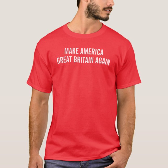 Camiseta Haga América Gran Bretaña otra vez (Anverso)