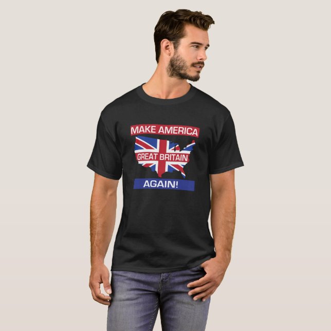 Camiseta ¡Haga América Gran Bretaña otra vez! (Anverso completo)
