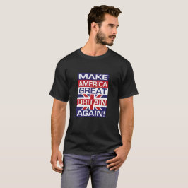 Camiseta ¡Haga América Gran Bretaña otra vez! - Negro de la
