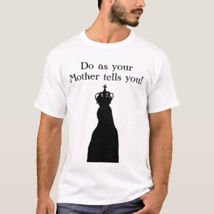 Camiseta ¡Haga como su madre le dice!