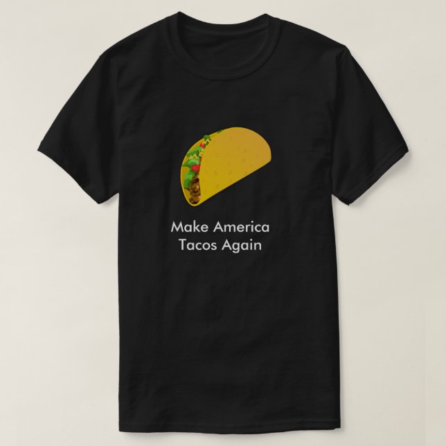 Camiseta Haga el Tacos de América otra vez (Diseño del anverso)