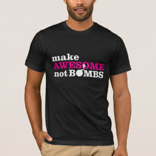 Camiseta Haga impresionante, no bombas