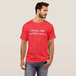 Camiseta Haga la ficción 1984 otra vez