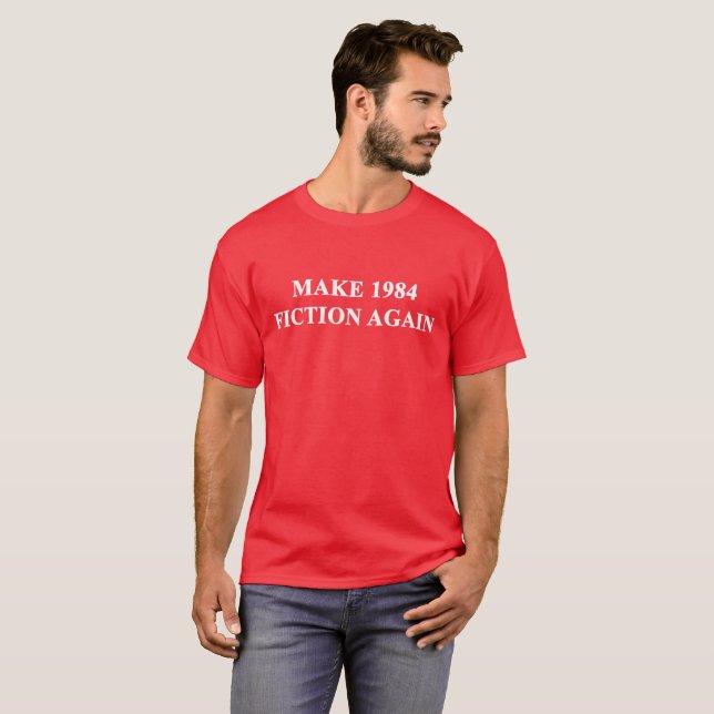 Camiseta Haga la ficción 1984 otra vez (Anverso completo)