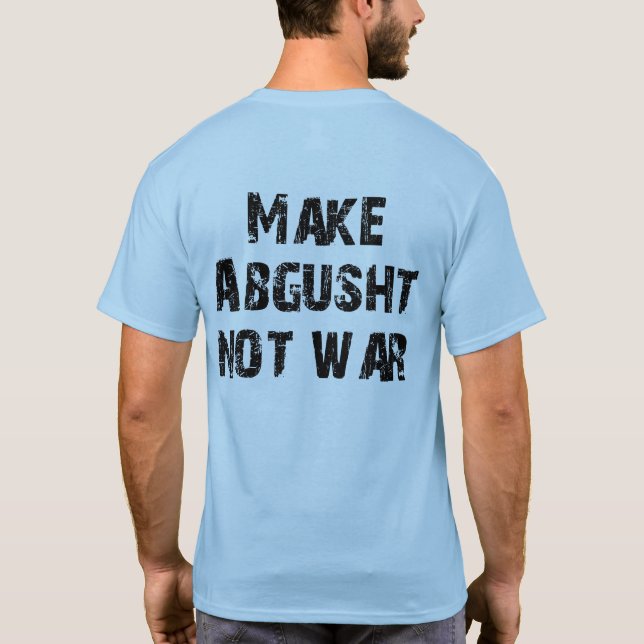 Camiseta Haga la guerra de Abgusht no (Reverso)