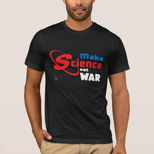 Camiseta Haga la guerra de la ciencia no (Anverso)