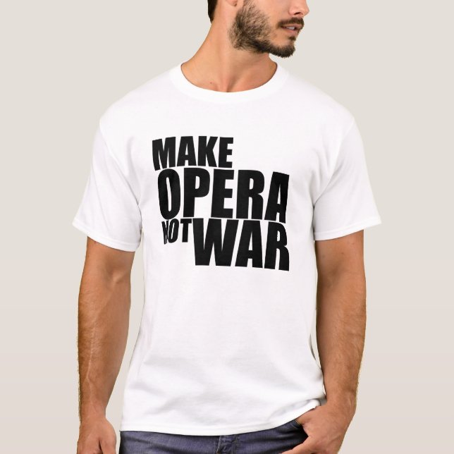 Camiseta Haga la guerra de la ópera no (Anverso)