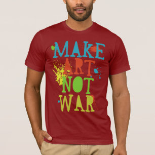 Camiseta haga la guerra del arte no