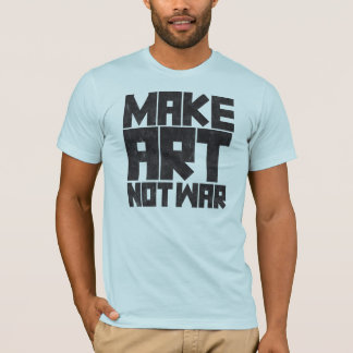 Camiseta Haga la guerra del arte no