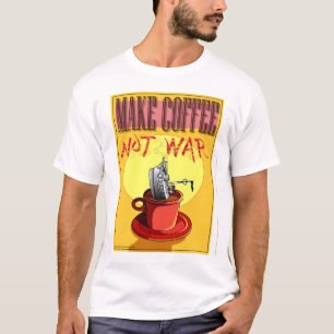 CAMISETA HAGA LA GUERRA DEL CAFÉ NO
