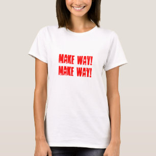 Camiseta ¡Haga la manera!