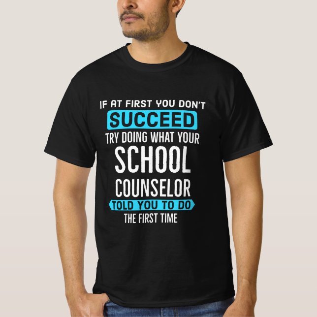 Camiseta Haga lo que su consejero escolar le dijo primero (Anverso)