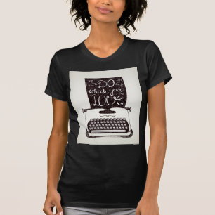 Camiseta Haga lo que usted ama