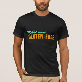 Camiseta Haga los míos el gluten libre -- ¡GF liberan por