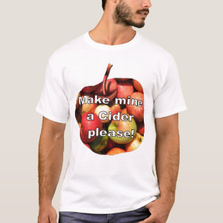 Camiseta ¡Haga los míos una sidra!