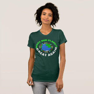 Camiseta Haga nuestro planeta grande otra vez