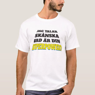 Camiseta ¿Haga punta el skånska talar - superpotencia del