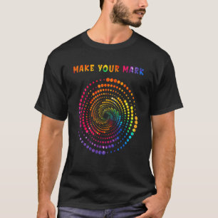 Camiseta Haga que su Mark Dot Day vea dónde le lleva