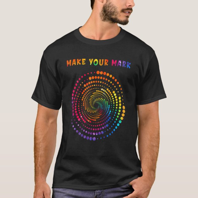 Camiseta Haga que su Mark Dot Day vea dónde le lleva (Anverso)