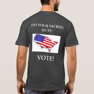 Camiseta ¡Haga su deber sagrado - voto!