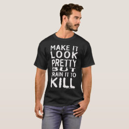Camiseta Hágale el bonito de la mirada pero entrénele para