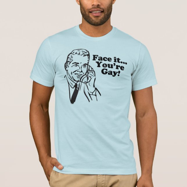 Camiseta Hágale frente, usted son gay (Anverso)