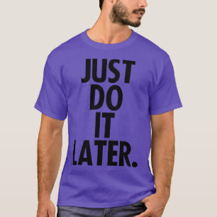 Camiseta Hágalo ahora mismo motivación de palabras