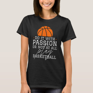 Camiseta Hágalo Con Pasión O No Juega Básquetbol