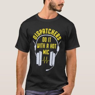Camiseta Hágalo Con Un Envío De 911 De Hot Mic Dispatch