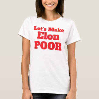 Camiseta Hagamos a Elon pobre, restauremos a Estados Unidos