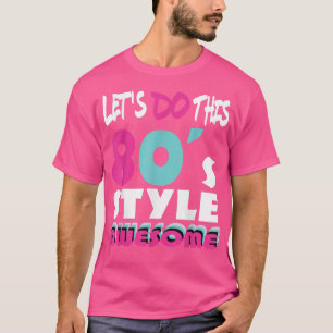 Camiseta Hagamos esto estilo 80 Fiesta 80 Música 80