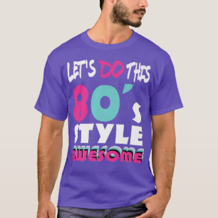 Camiseta Hagamos esto estilo 80 Fiesta 80 Música 80