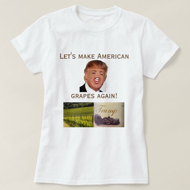 Camiseta ¡Hagamos las uvas americanas otra vez! (Diseño del anverso)