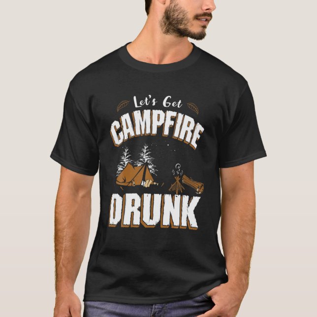 Camiseta Hagamos que Campfire Borracho Funny Camping La Tie (Anverso)
