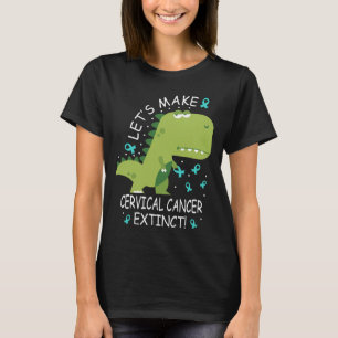 Camiseta Hagamos que el cáncer cervical extinga dinosaurio