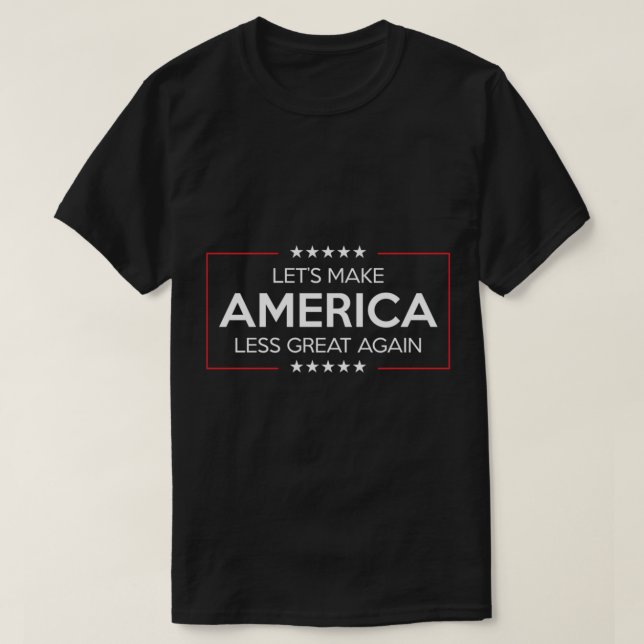 CAMISETA HAGAMOS QUE ESTADOS UNIDOS SEA MENOS GRANDE DE NUE (Diseño del anverso)