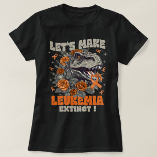 Camiseta Hagamos que la leucemia extinga los dinosaurios