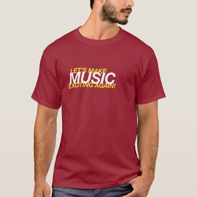 Camiseta ¡Hagamos que la música sea estimulante de nuevo! (Anverso)