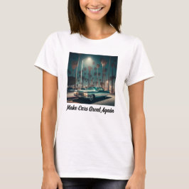 Camiseta Hagamos que los Coches Sean Geniales de Nuevo