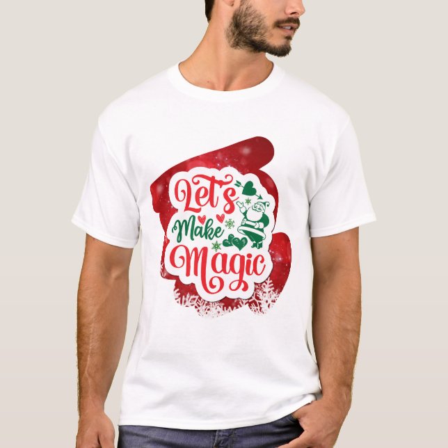 Camiseta Hagamos que los Navidades mágicos parezcan (Anverso)