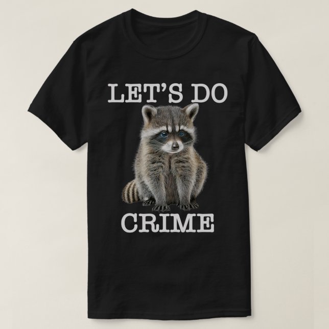 Camiseta Hagamos un Raccoon Funny Crime Raccon Lover Animal (Diseño del anverso)